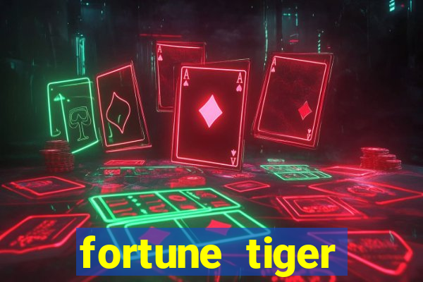 fortune tiger minimo 1 real